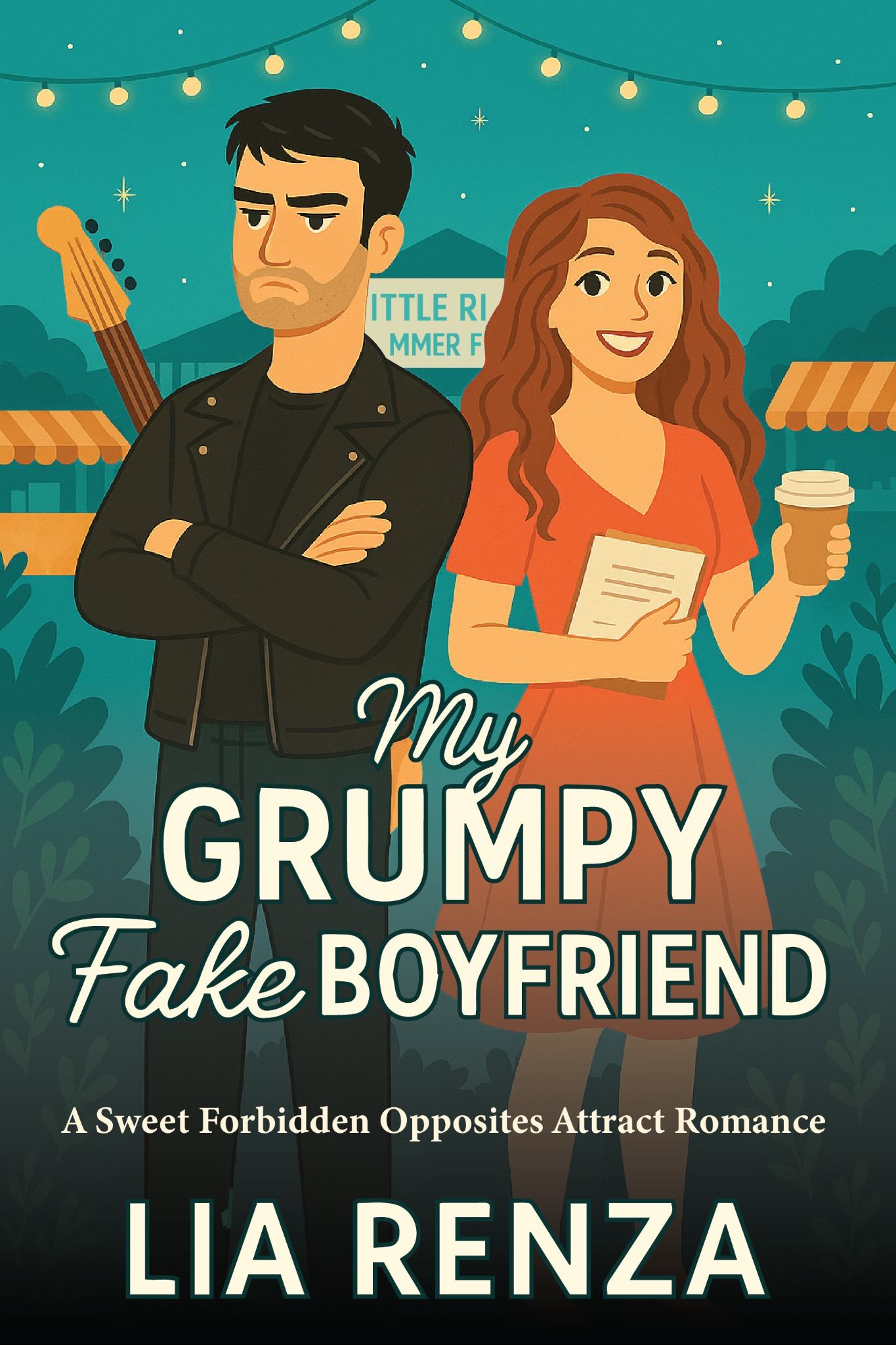 My Grumpy Fake Boyfriend by Lia Renza — book cover